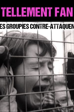 Tellement Fan - Les groupies contre-attaquent