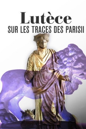 Lutèce, sur les traces des Parisii