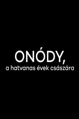 Onódy, a hatvanas évek császára