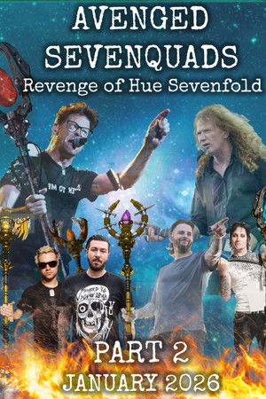 Avenged Sevenquads: Revenge of Hue Sevenfold: Part 2