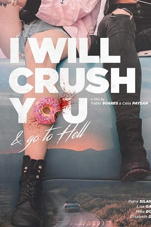 I Will Crush You and Go to Hell
