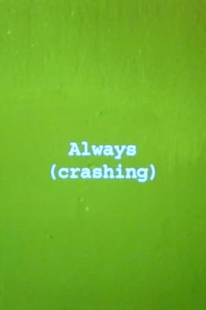 Always (crashing)