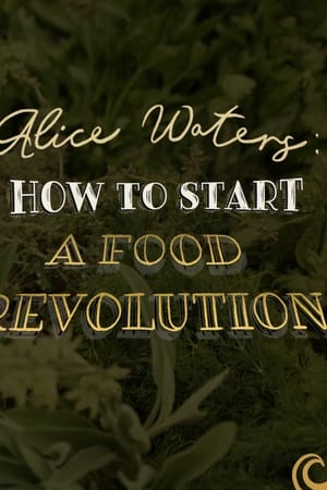 Alice Waters: How To Start A Food Revolution
