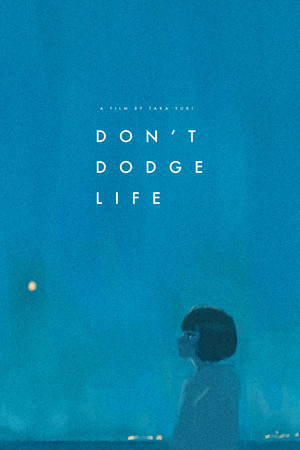Don't Dodge Life