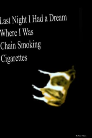 Last Night I Had a Dream Where I Was Chain Smoking Cigarettes