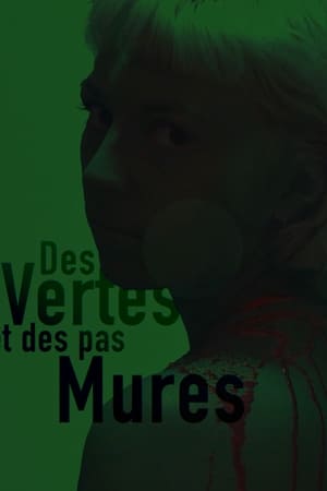 Des vertes et des pas mûres