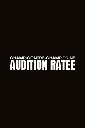 Champ/Contre-champ d'une Audition Ratée