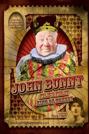 John Bunny - Film's First King of Comedy