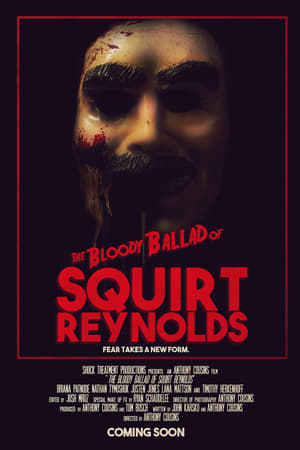 The Bloody Ballad of Squirt Reynolds