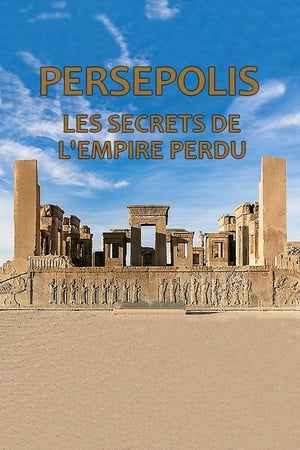 Persépolis, les secrets de l'empire perdu
