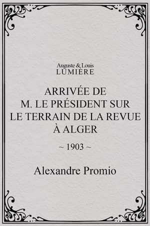 Arrivée de M. le président sur le terrain de la revue à Alger
