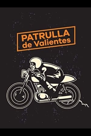 Patrulla de valientes