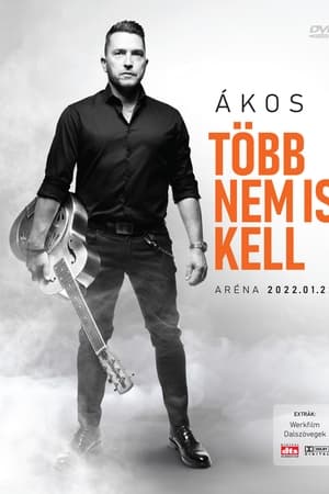 Ákos: Több Nem Is Kell