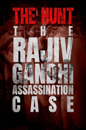The Hunt: The Rajiv Gandhi Assassination Case