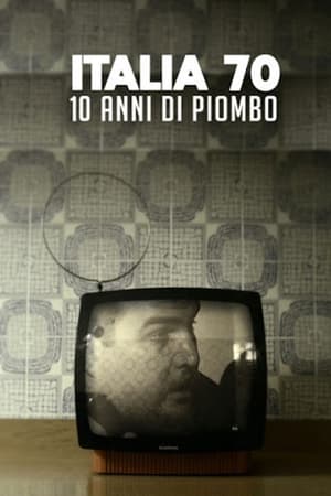 Italia 70 - 10 anni di piombo