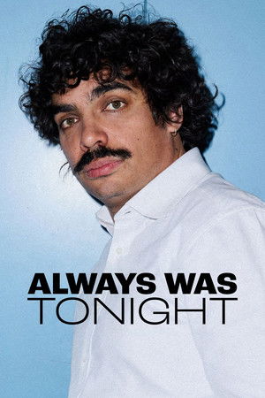 Always Was Tonight