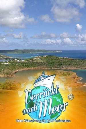 Verrückt nach Meer – vom Wasser aus die Welt entdecken
