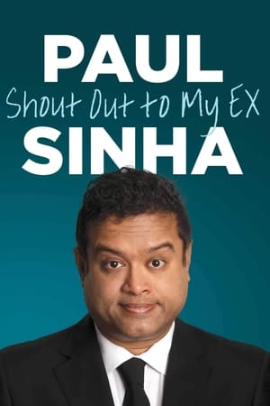Paul Sinha: Shout Out To My Ex