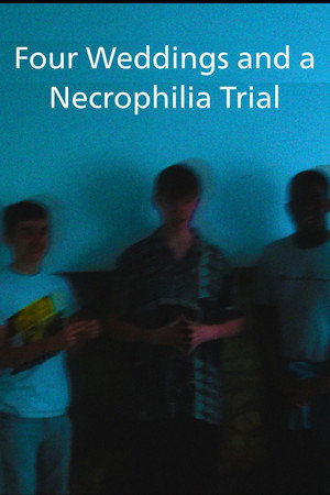 Four Weddings and a Necrophilia Trial