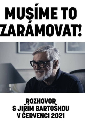 Musíme to zarámovat! (rozhovor s Jiřím Bartoškou v červenci 2021)
