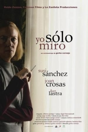 Yo sólo miro