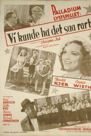 Vi kunde ha' det saa rart