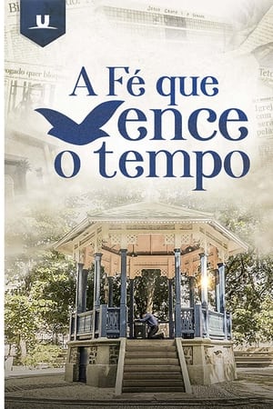 A fé que vence o tempo