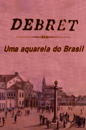 Debret: Uma Aquarela Do Brasil