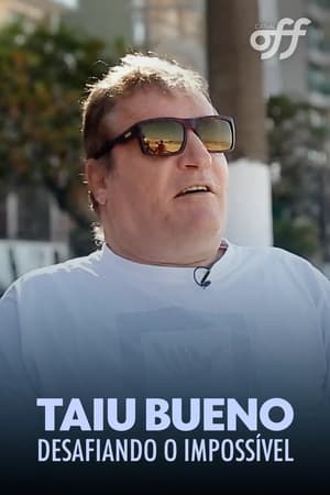 Taiu Bueno: Desafiando O Impossível
