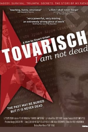Tovarisch I Am Not Dead
