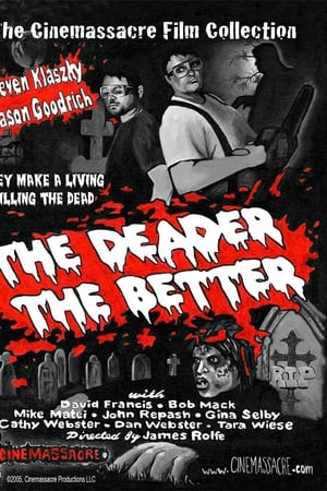 The Deader The Better
