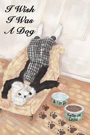 I Wish I Was A Dog