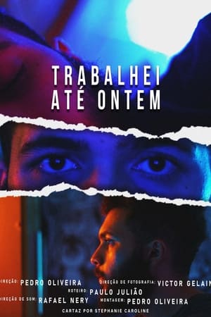 TRABALHEI ATÉ ONTEM