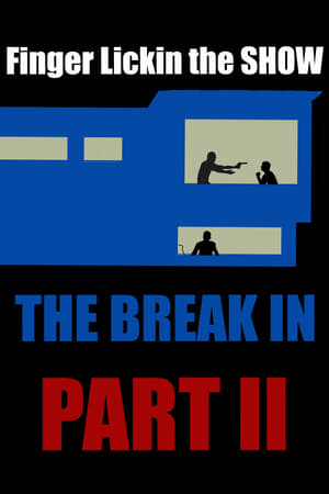 Finger Lickin the SHOW - "The Break In" Part 2