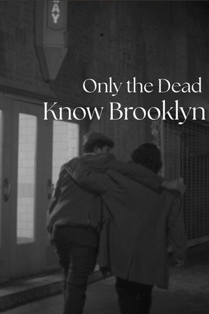 Only the Dead Know Brooklyn