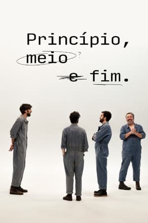 Princípio, Meio e Fim