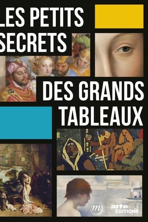 Les petits secrets des grands tableaux