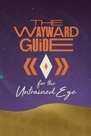 The Wayward Guide for the Untrained Eye