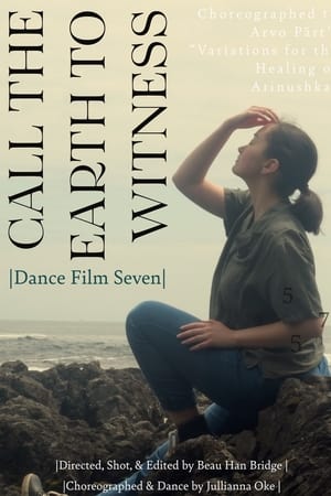 Call the Earth to Witness - Dance Film Seven