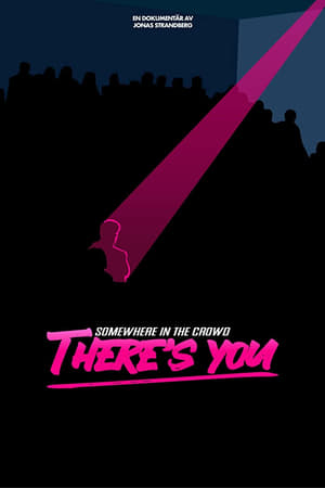 Somewhere in the crowd there's you
