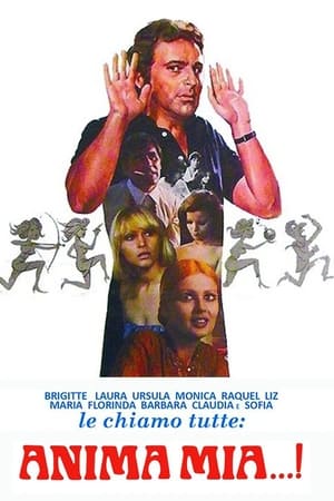 Brigitte, Laura, Ursula, Monica, Raquel, Litz, Florinda, Barbara, Claudia, e Sofia le chiamo tutte... anima mia