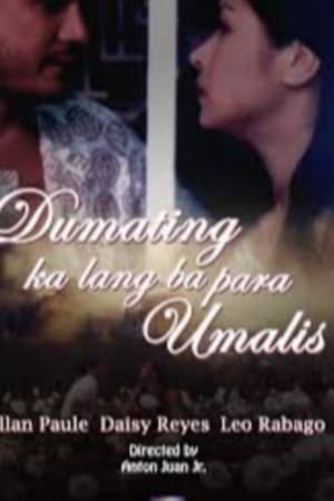 Dumating Ka Lang Ba Para Umalis?