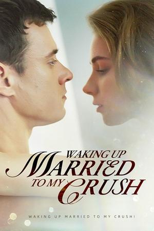 Waking up married to my crush