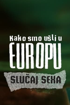 Kako smo ušli u Evropu – Slučaj SexA