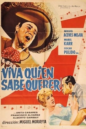 ¡Viva quien sabe querer!