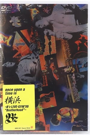 once upon a time in 横滨 ～B'z LIVE GYM'99 
