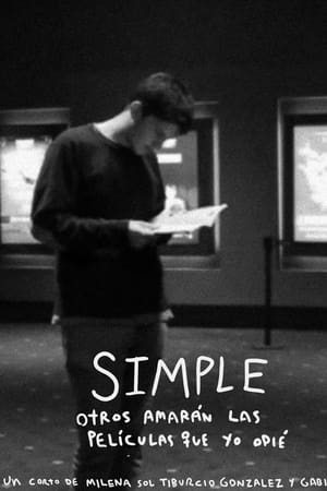 Simple - Otros amarán las películas que yo odié
