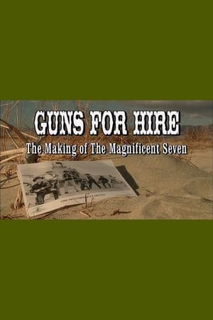 Guns for Hire: The Making of 'The Magnificent Seven'