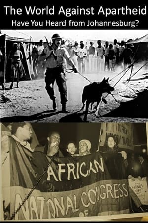 The World Against Apartheid: Have You Heard from Johannesburg?