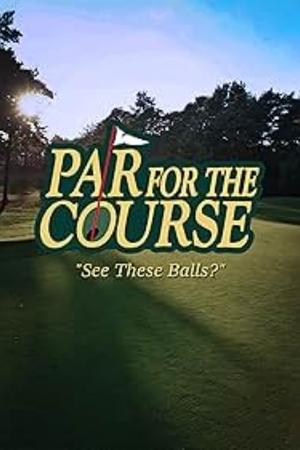 Par for the Course: See these balls?